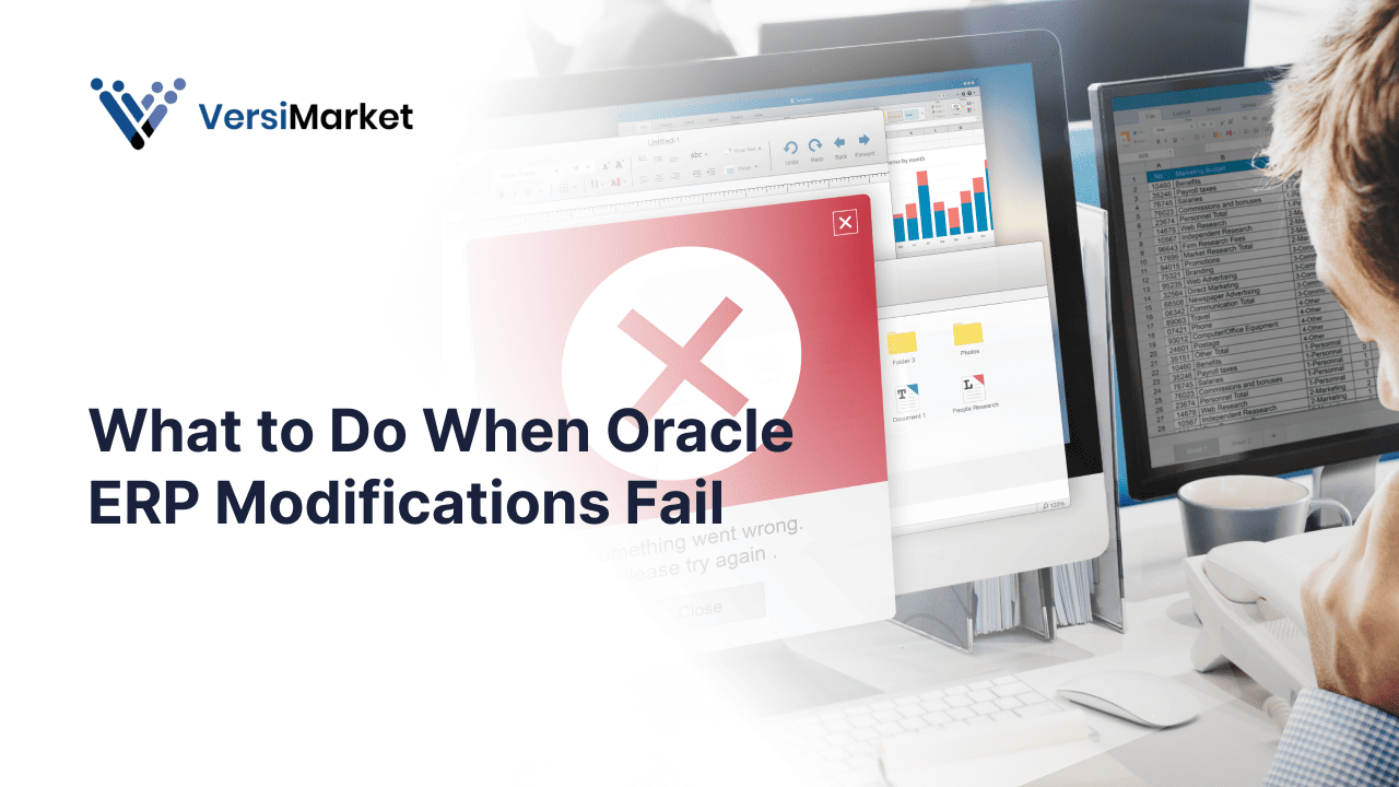 What to Do When Oracle ERP Modifications Fail