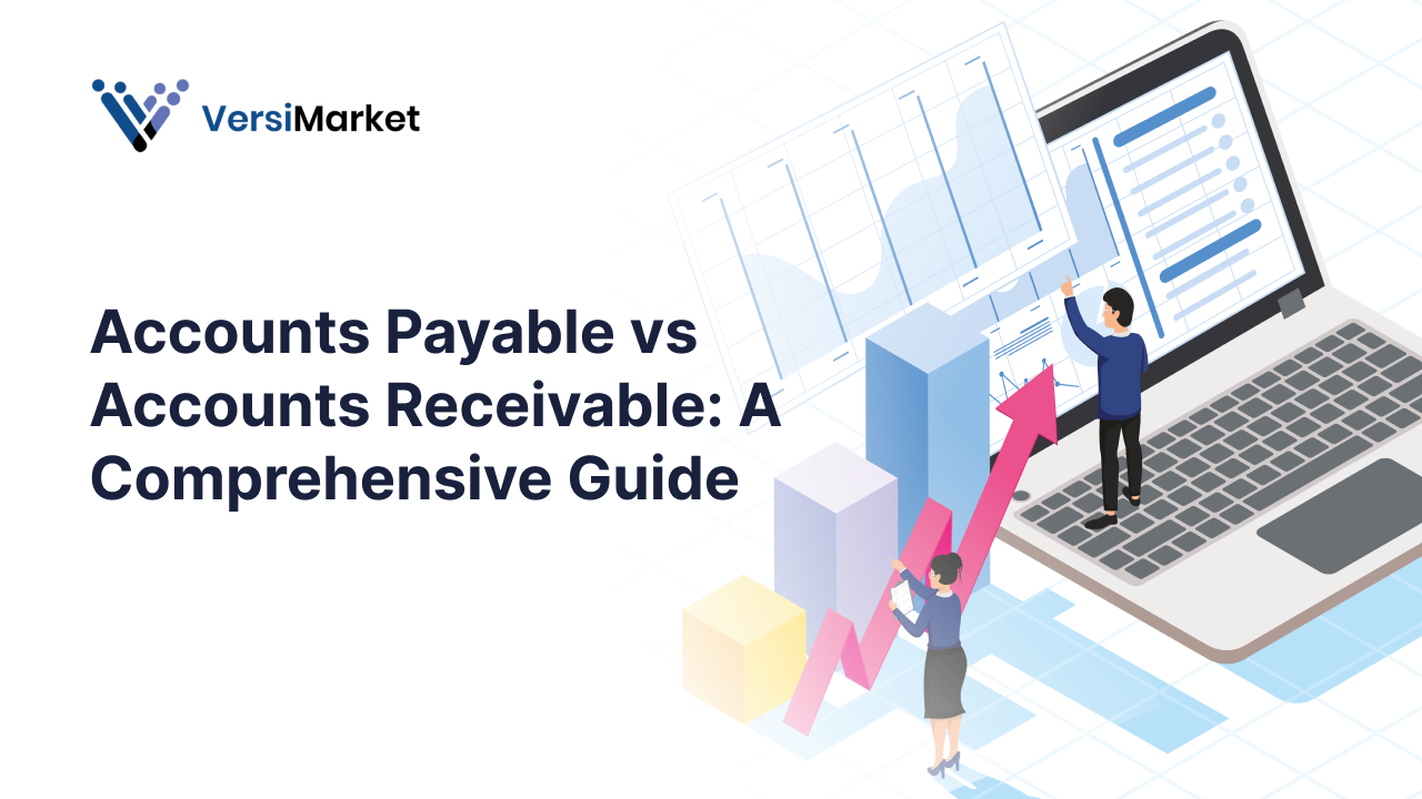 Accounts Payable vs Accounts Receivable_ A Comprehensive Guide