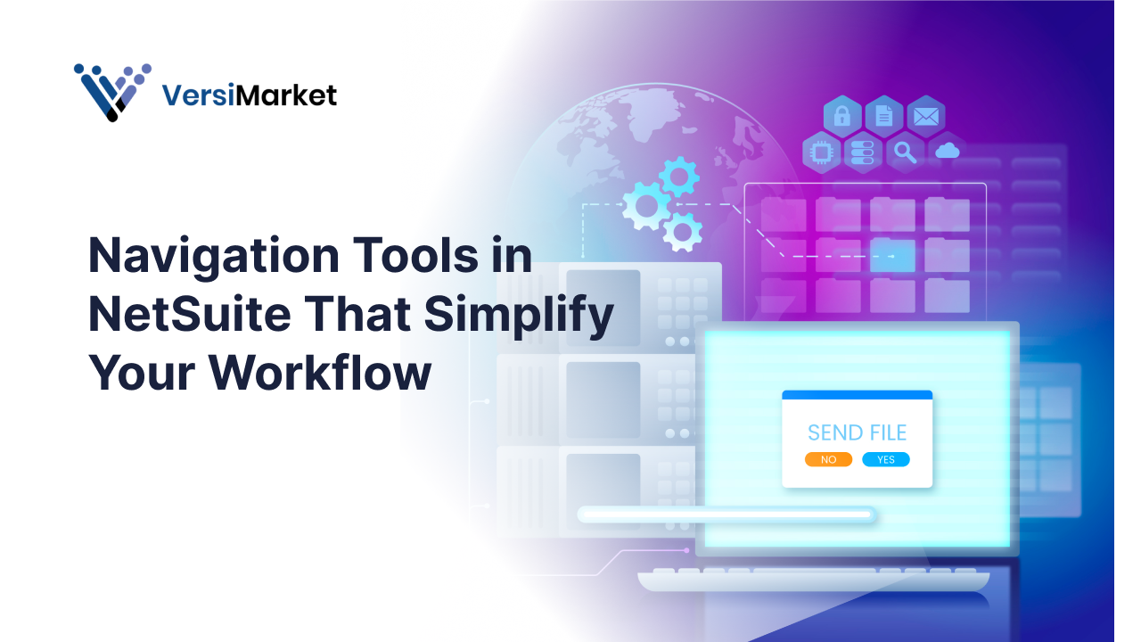 Navigation Tools in NetSuite That Simplify Your Workflow