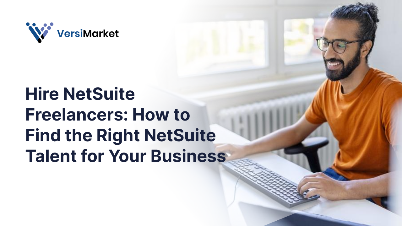 Hire NetSuite Freelancers_ How to Find the Right NetSuite Talent for Your Business