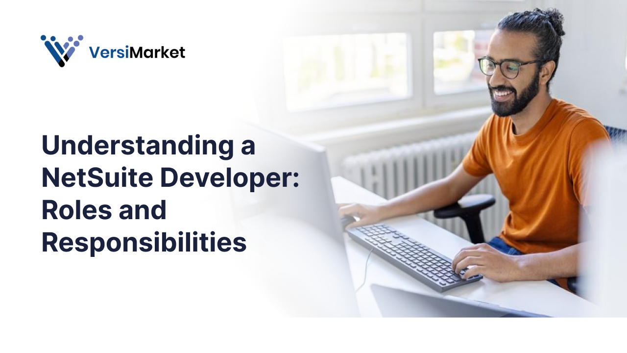 Understanding a NetSuite Developer_ Roles and Responsibilities